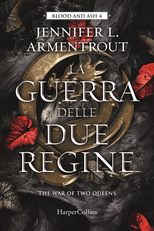  Jennifer L. Armentrout La guerra delle due regine. Blood and Ash. Vol. 4